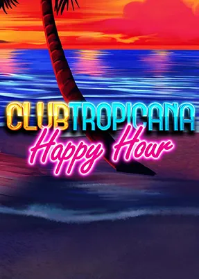 Club Tropicana – Happy Hour